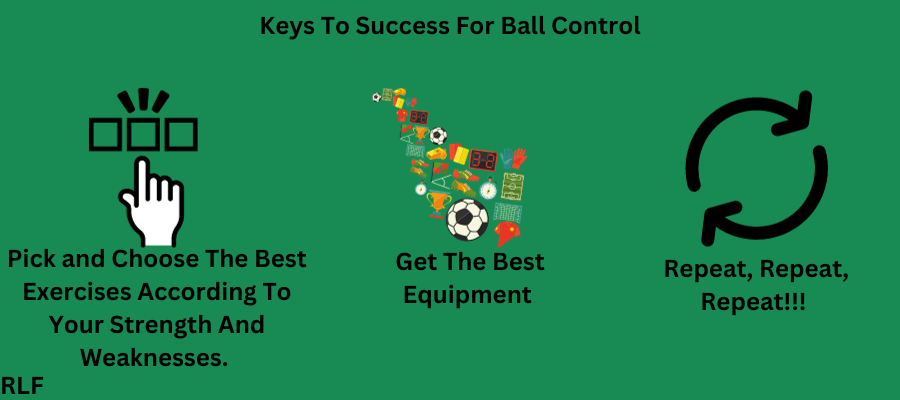 Keys to succes to get the most out of your ball control soccer drills